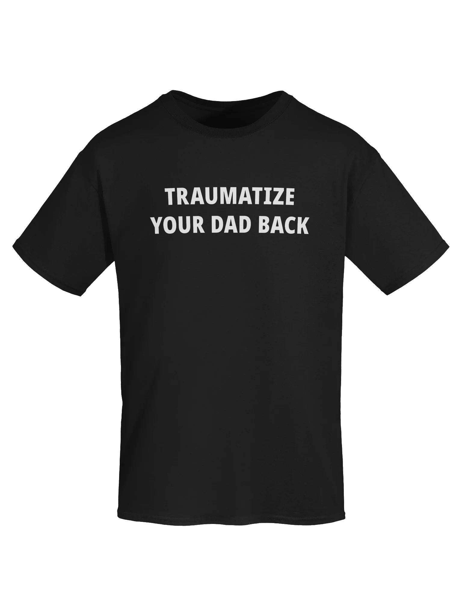 TRAUMATIZE YOUR DAD BACK product image (57)