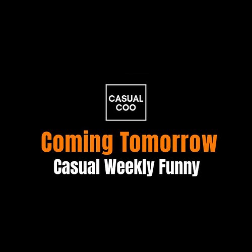 Do you need your funny bone tickled? Guess what?!? CasualCoo will do that for you tomorrow! Stay tune for his weekly 