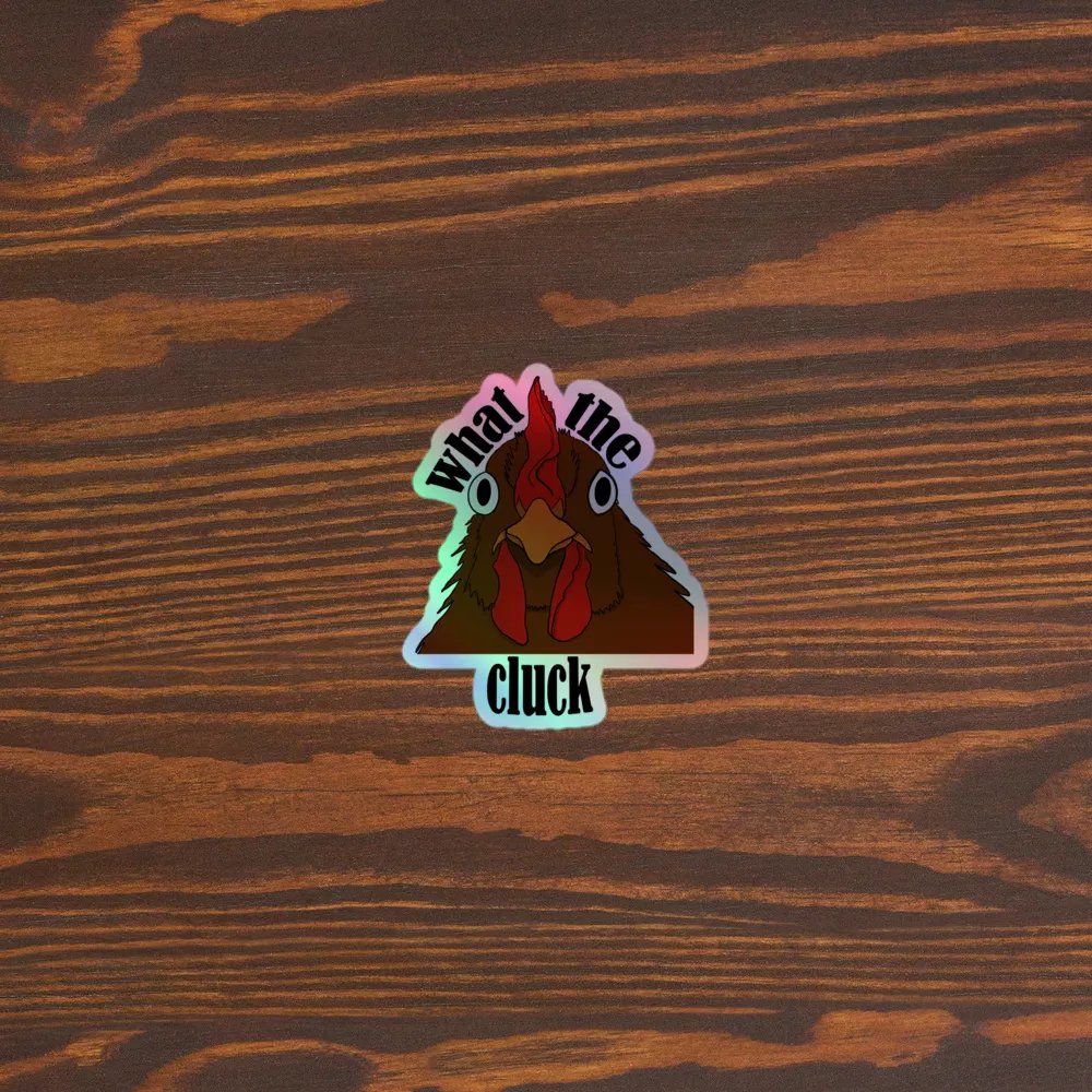 What the cluck holo sticker product image (3)