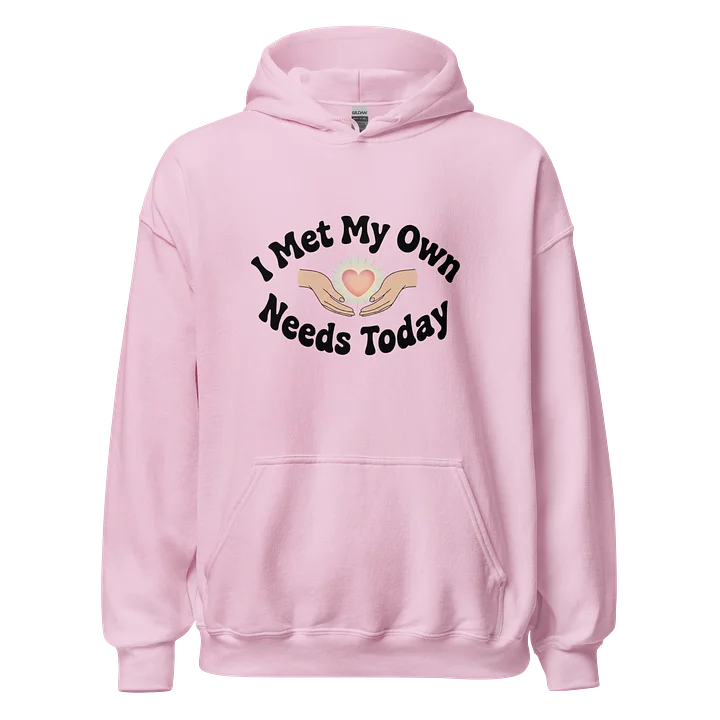“I Met My Needs Today” Pink Classic Unisex Hoodie product image (1)
