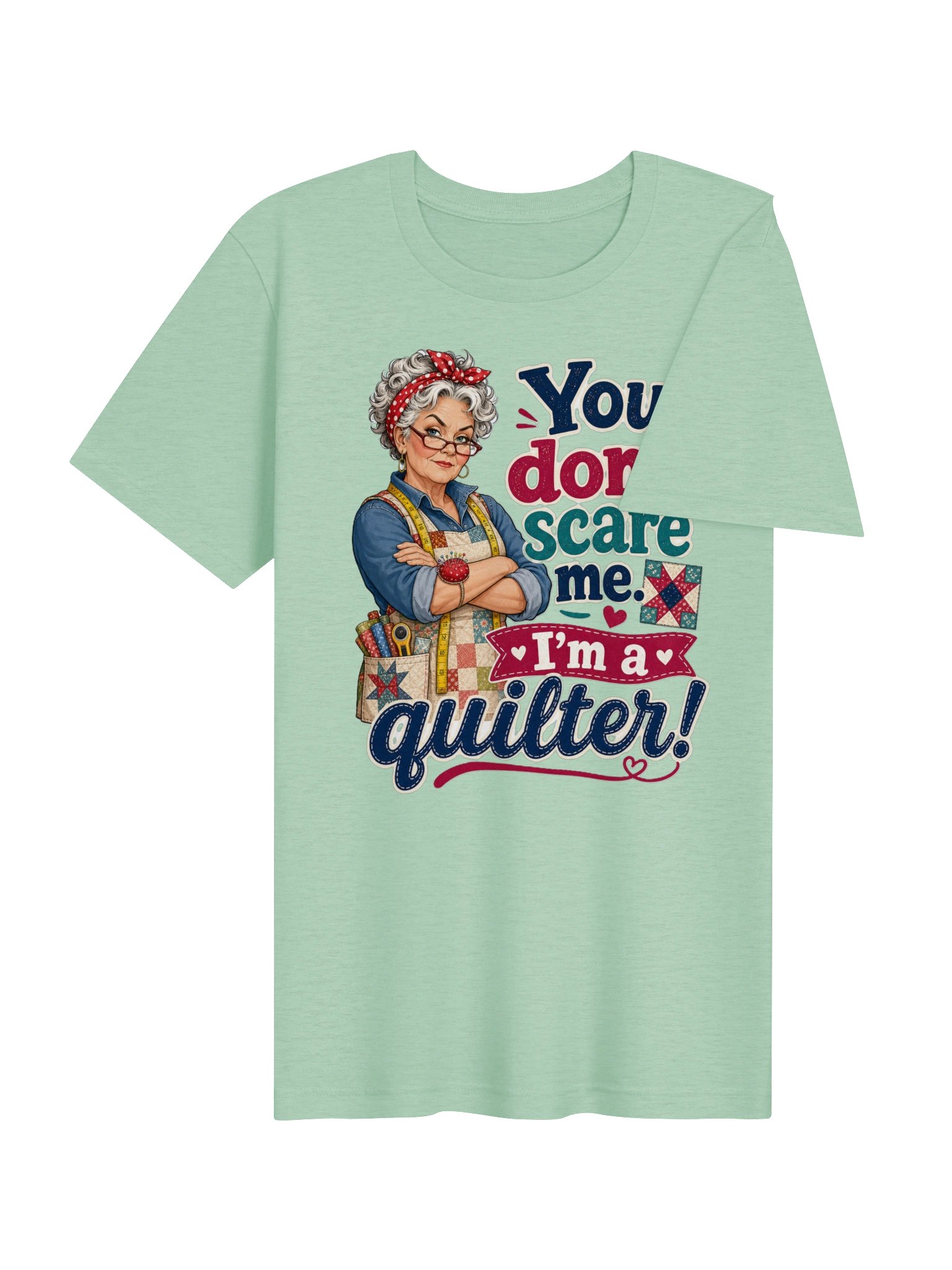 You Don’t Scare Me, I’m a Quilter Shirt product image (6)