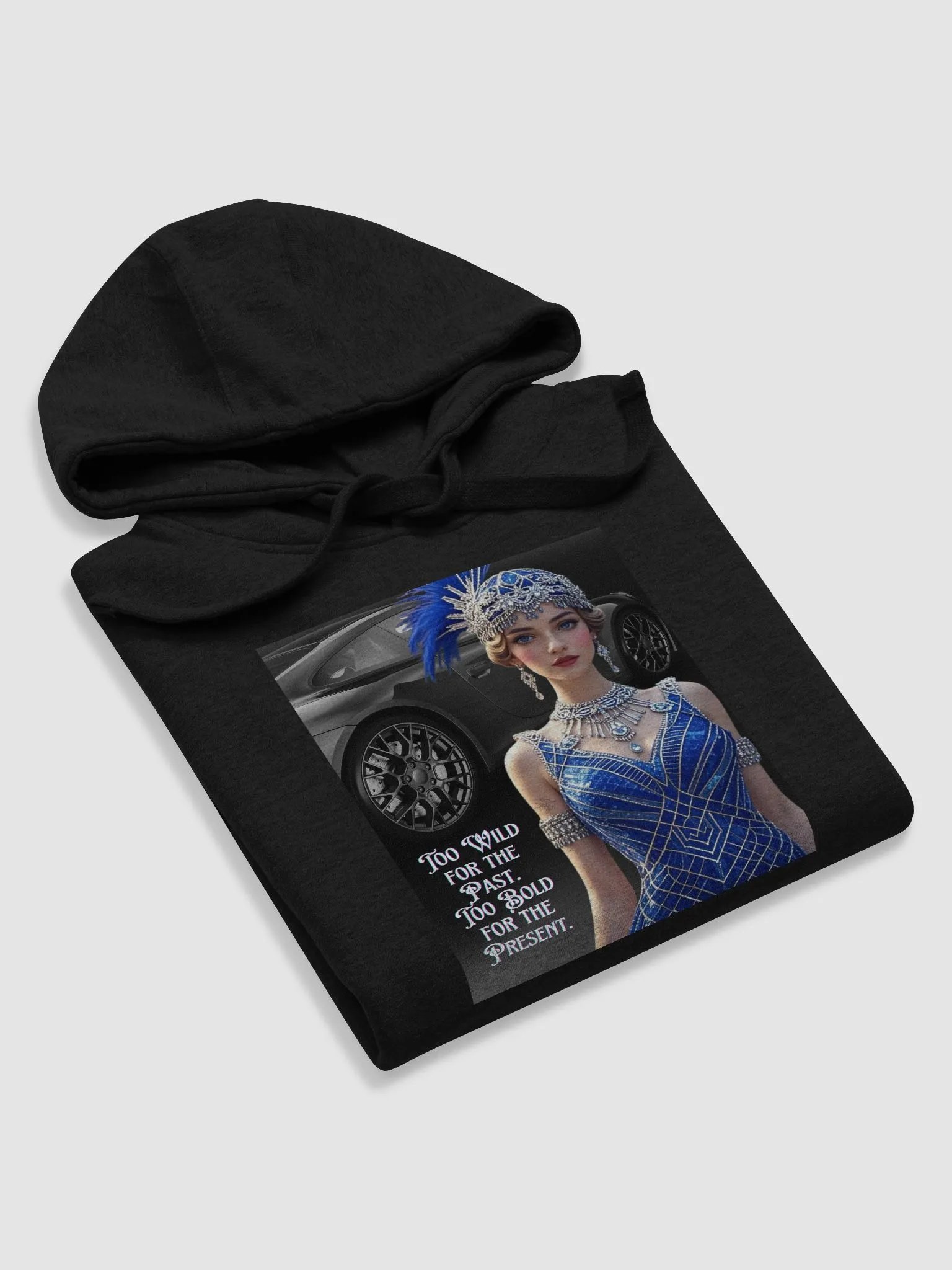 Too wild for the past. Too bold for the present - Hoodie product image (48)