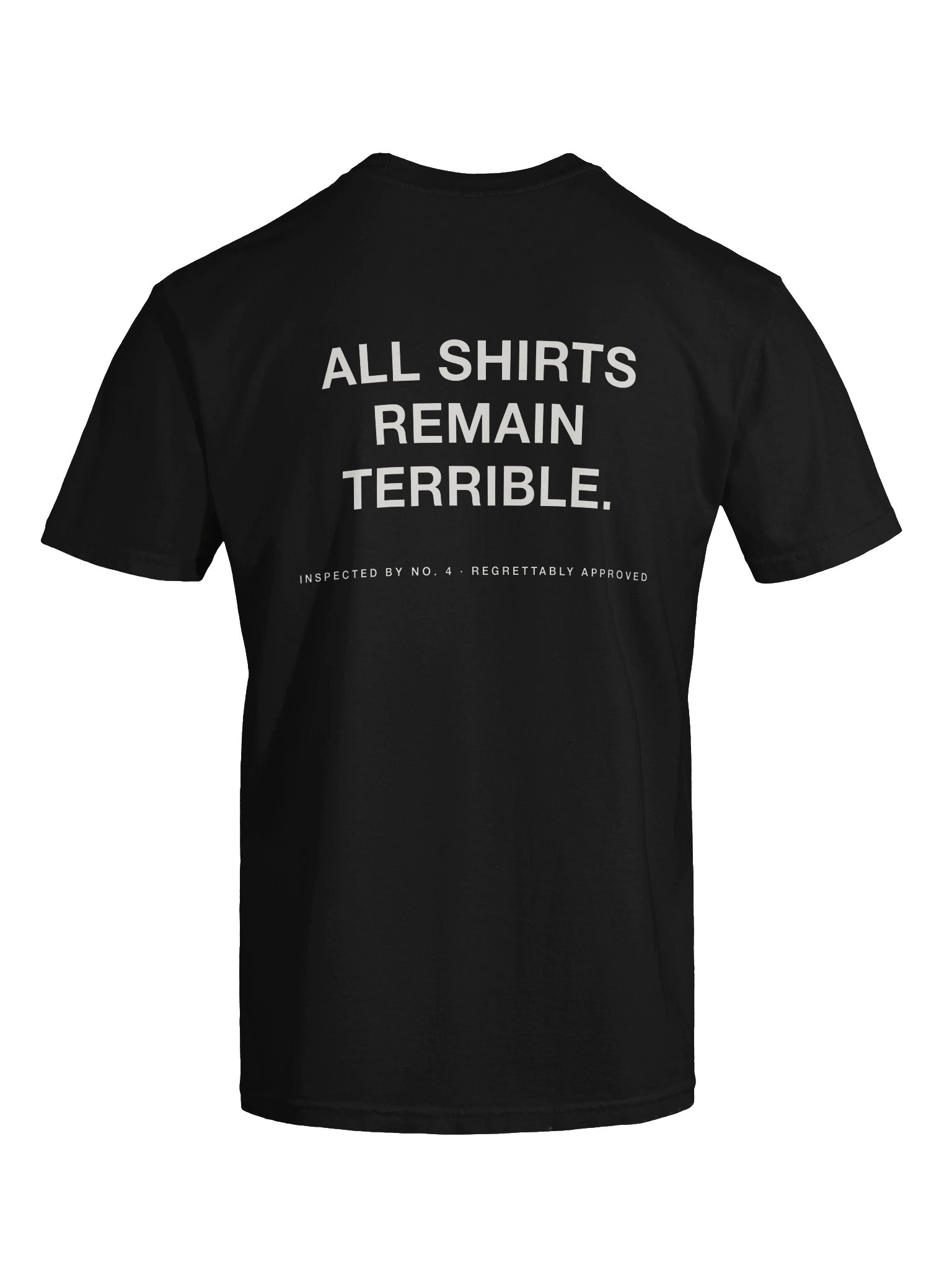 The Tag Tee — "All Shirts Remain Terrible" product image (7)