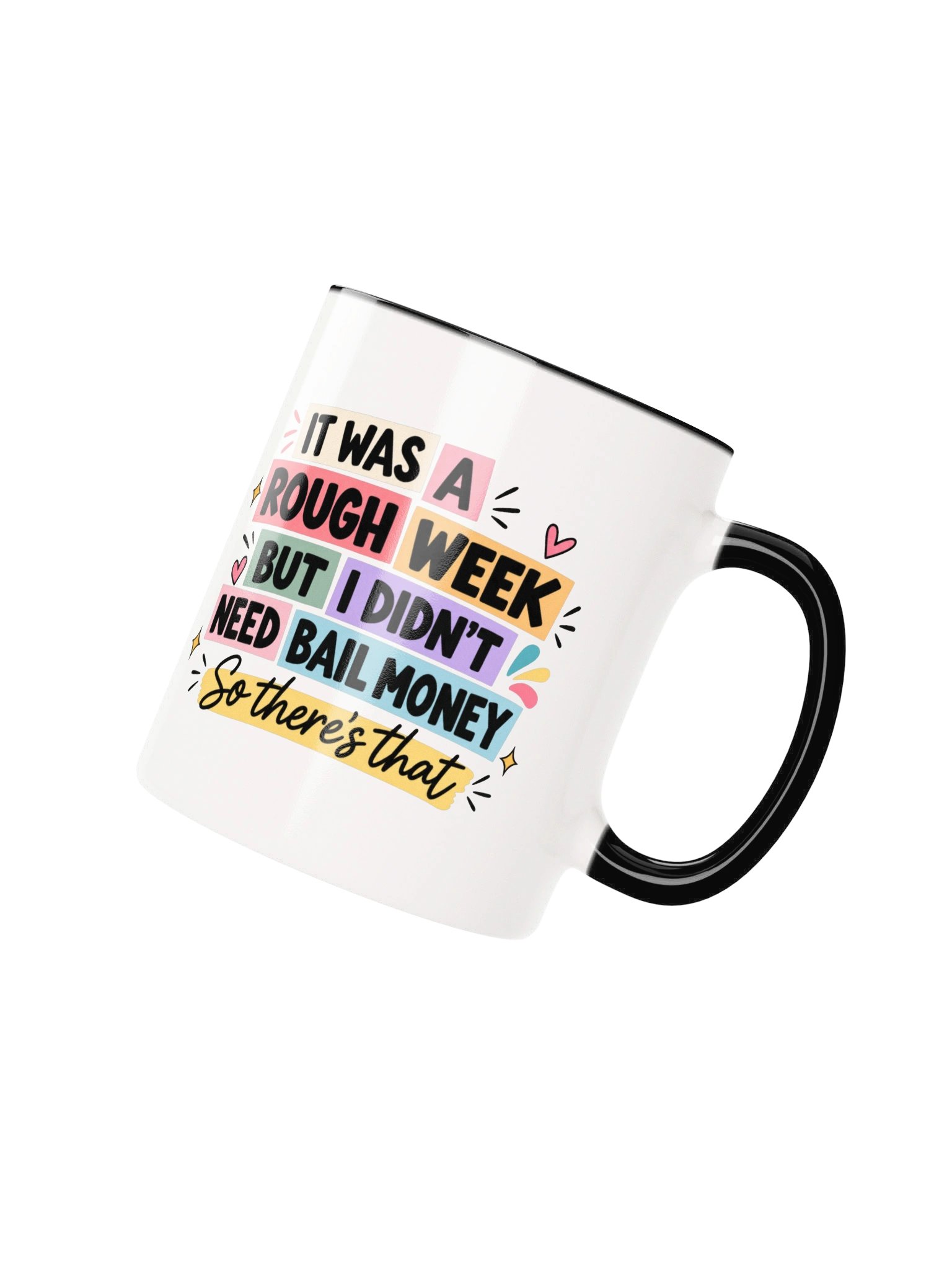 It Was a Rough Week But I Didn't Need Bail Money Ceramic Mug product image (3)