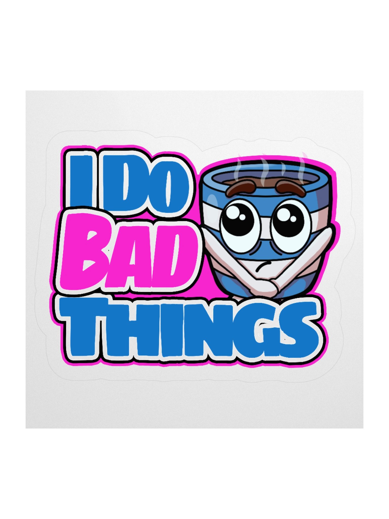 I Do Bad Things Sticker product image (1)
