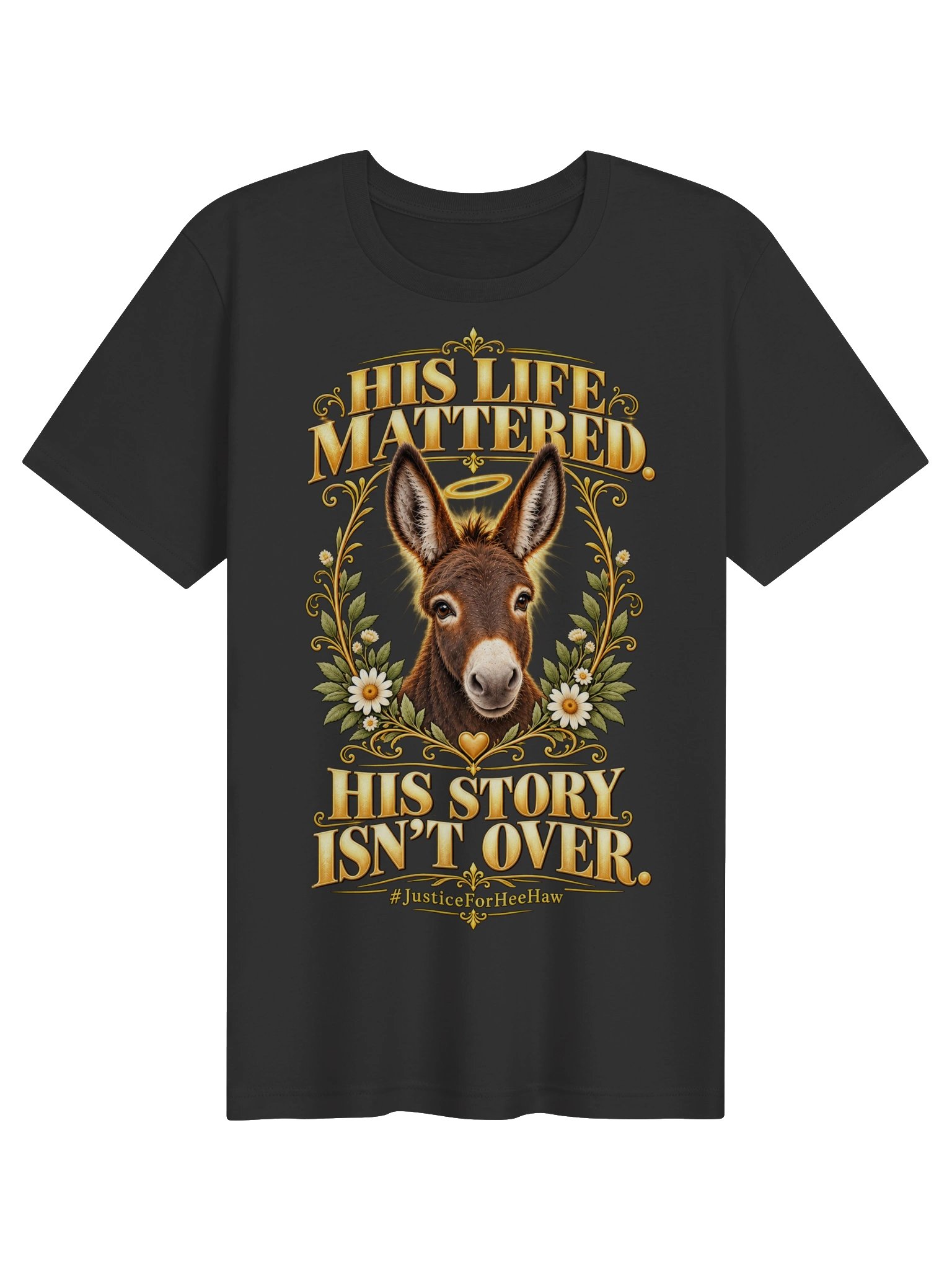 His Life Mattered His Story Isn't Over HeeHaw Unisex T-Shirt product image (15)