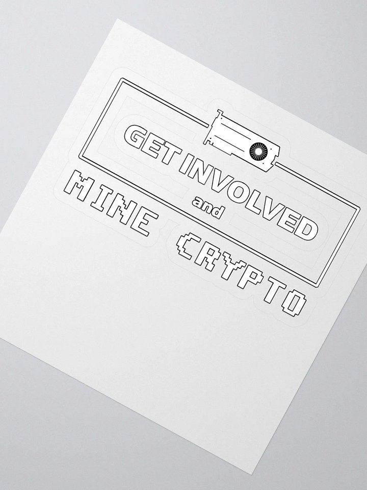Get Involved, Mine Crypto - White Stickers product image (2)