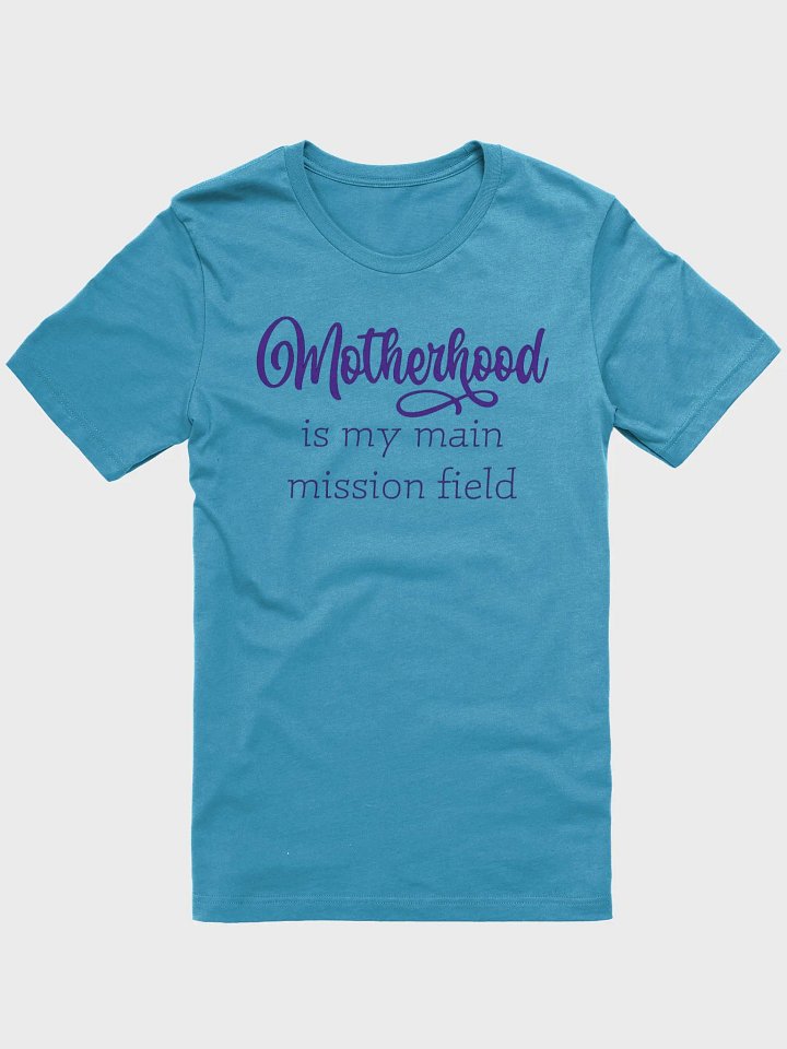Motherhood is my main mission field T-shirt product image (1)