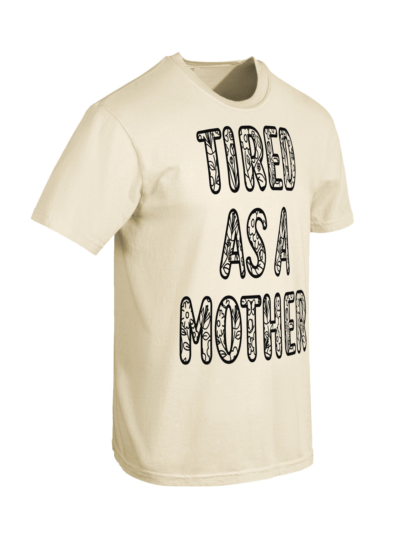 Tired As A Mother - Floral Text product image (9)