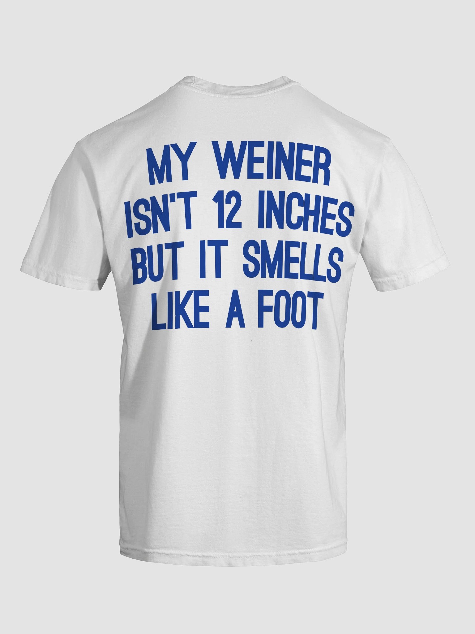 MY WEINER SMELLS LIKE A FOOT Show Shirt product image (1)