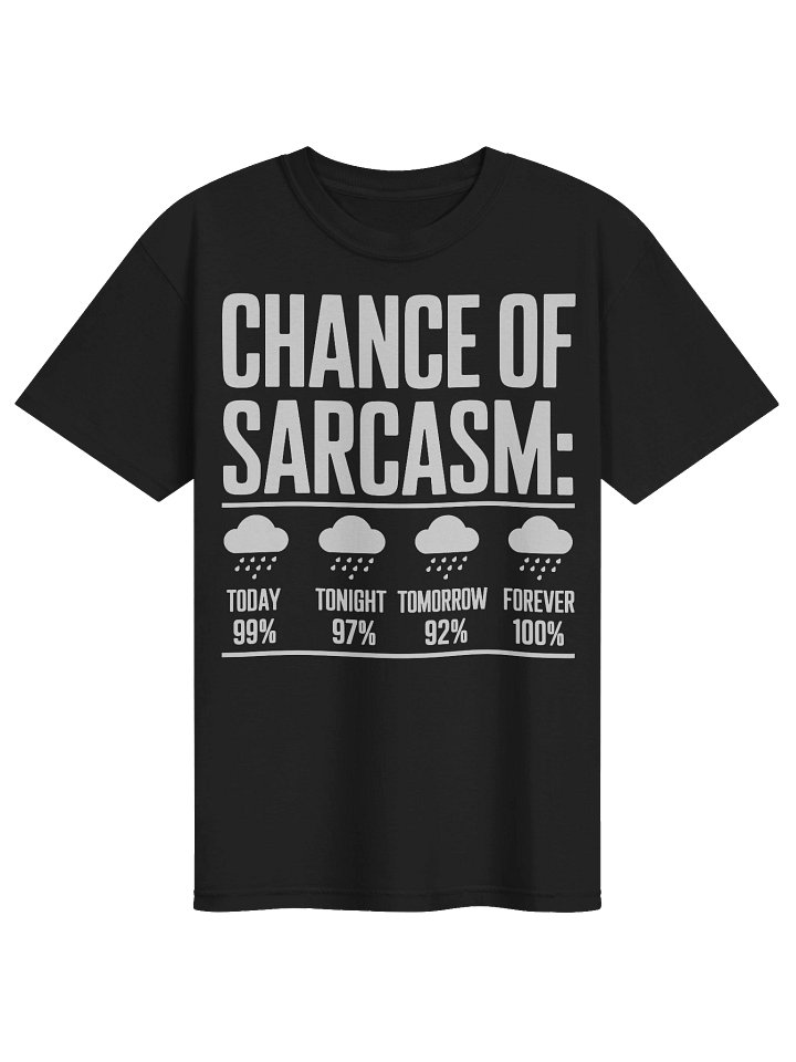 Chances Of Sarcasm Funny Weather Humor T-Shirt product image (1)