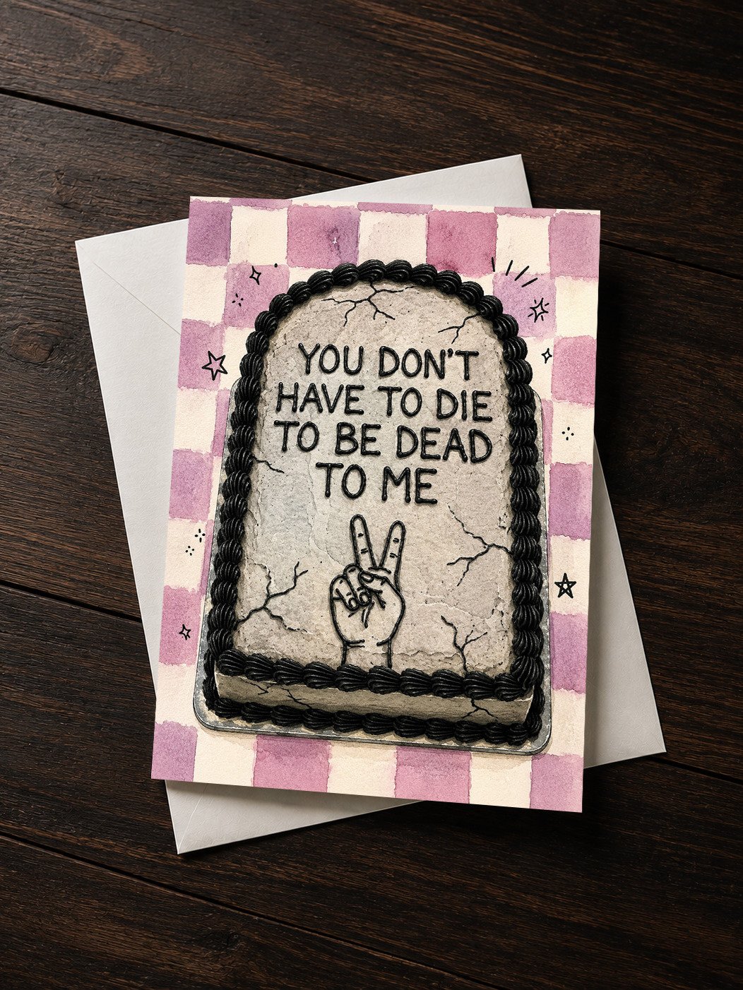 You Don't Have To Die To Be Dead To Me Greeting Card product image (1)