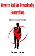 How To Fail At Practically Everything (Physical Book) product image (1)