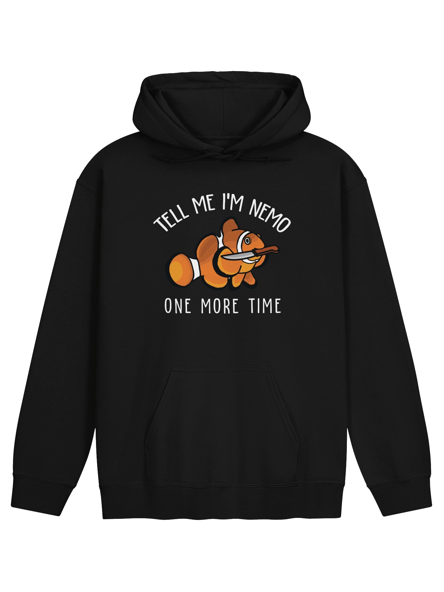 Tell Me I'm Nemo One More Time Clownfish Hoodie for Reef Aquarium Lovers product image (1)