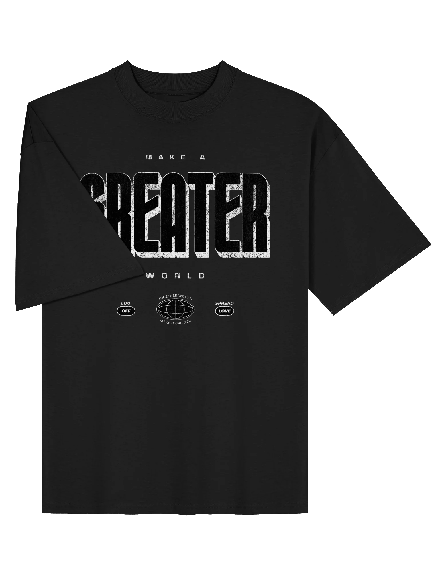 Make a greater world. Shirt product image (8)