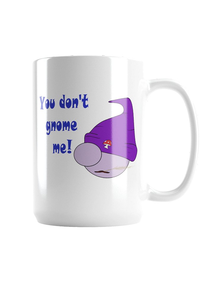 You Don't Gnome Me product image (2)