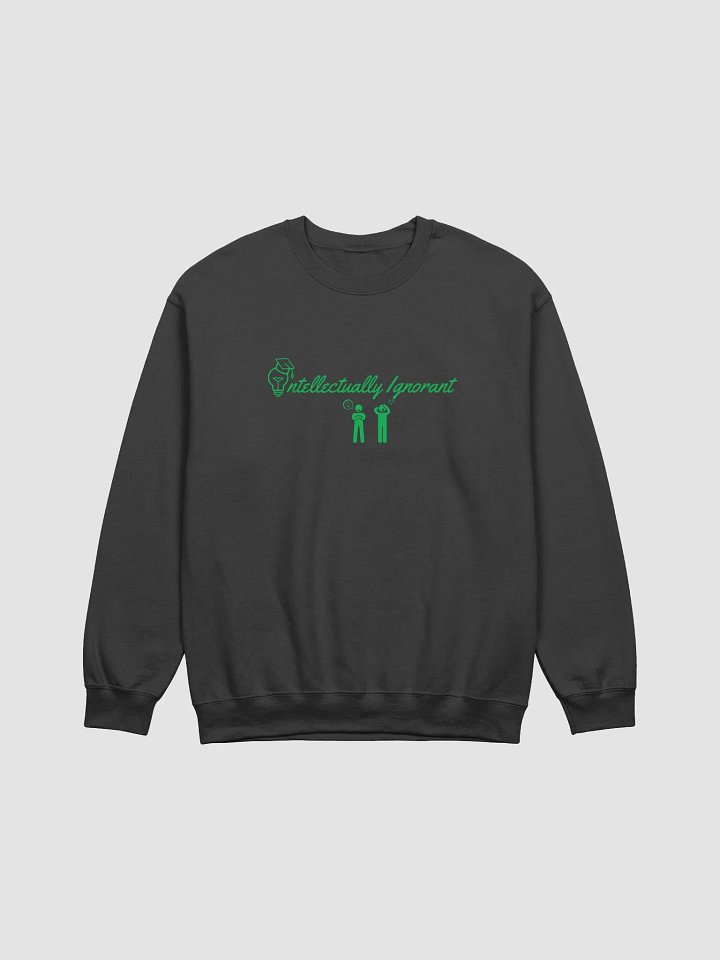 Intellectually Ignorant ( Green Logo) Crew Neck Sweat shirt product image (1)