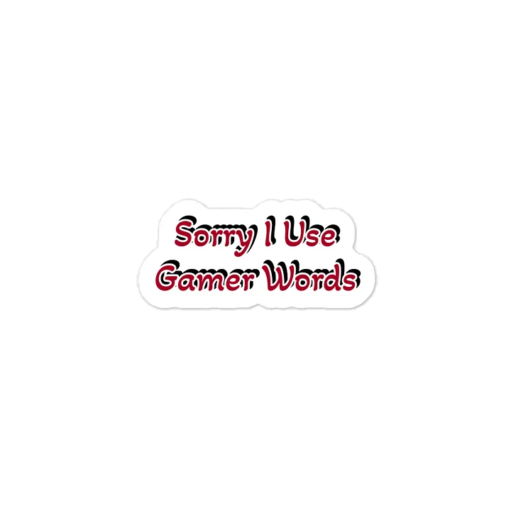 Sorry I Use Gamer Words Sticker product image (1)