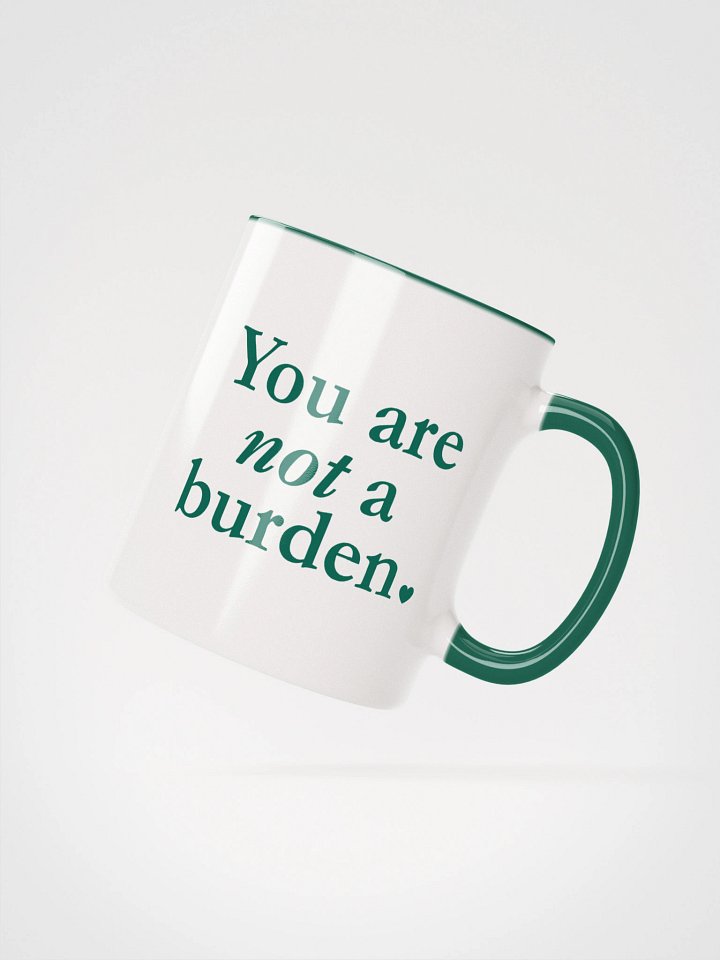 You Are Not A Burden Mug product image (2)