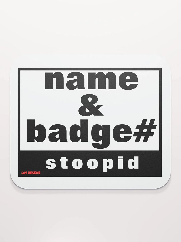 NAME AND BADGE# STOOPID product image (2)