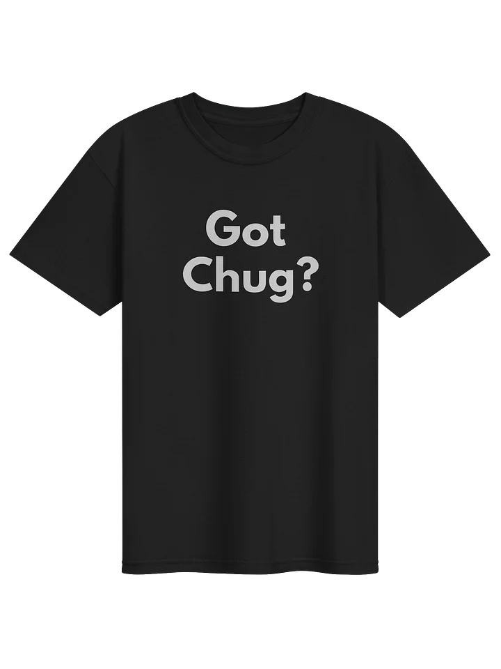 Got Chug? T-shirt product image (1)