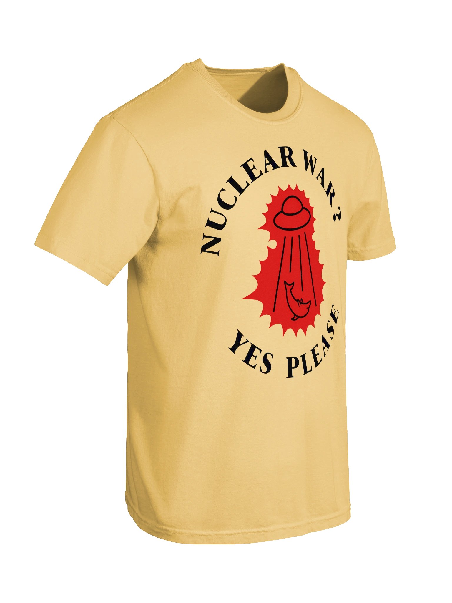 “Nuclear War? Yes Please” - T-Shirt product image (7)