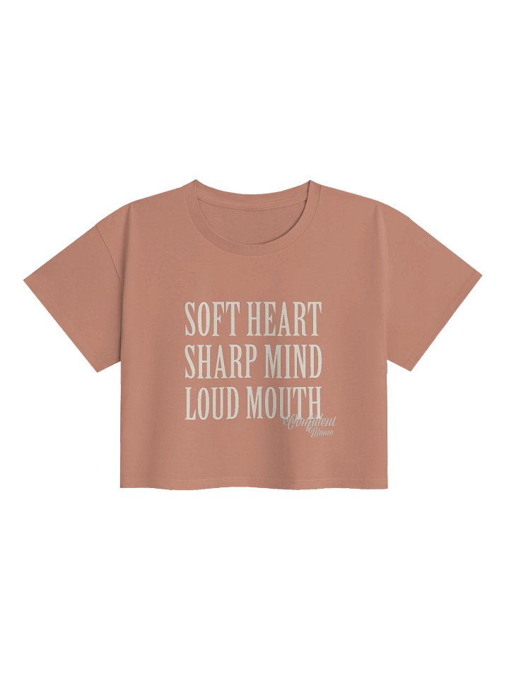 Soft Heart. Sharp Mind. Loud Mouth. Tee - Confident Mama product image (1)
