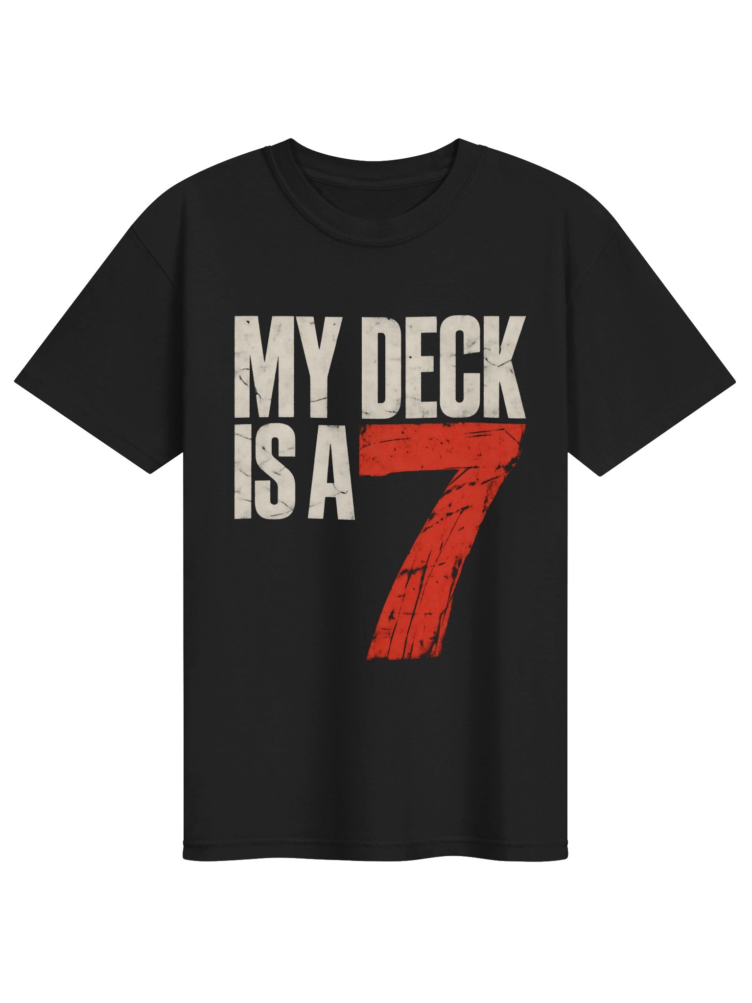 MY DECK IS A 7 Heavy T-Shirt product image (1)