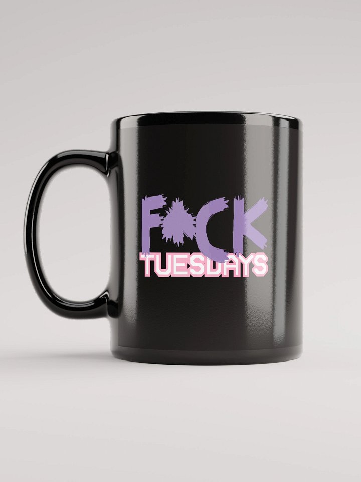 F*ck Tuesdays mug product image (2)
