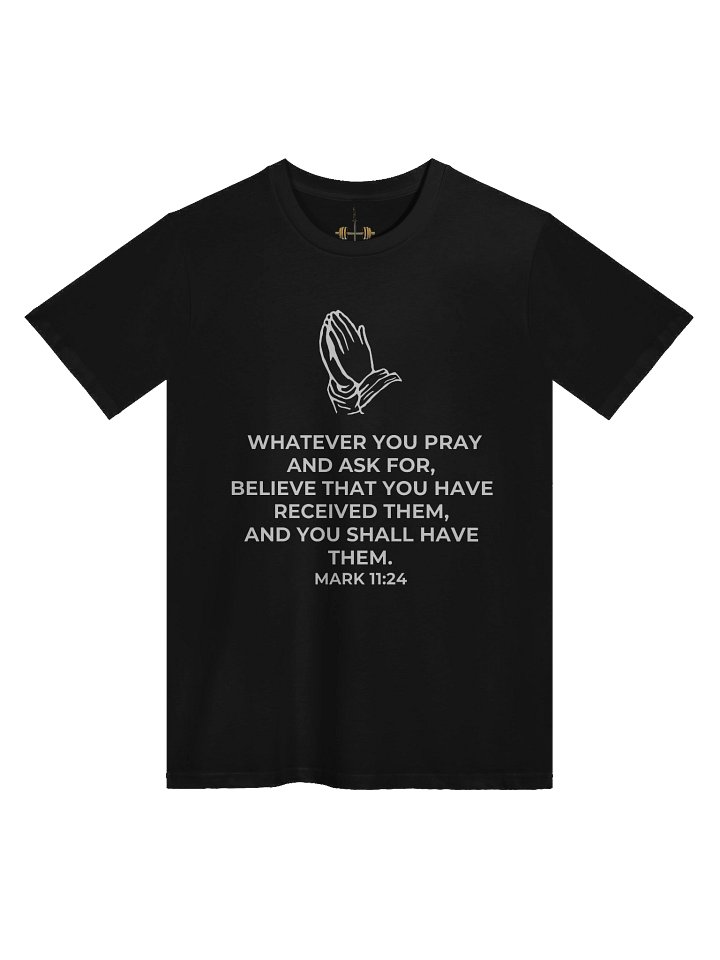 Mark 11:24 Unisex Tee product image (1)