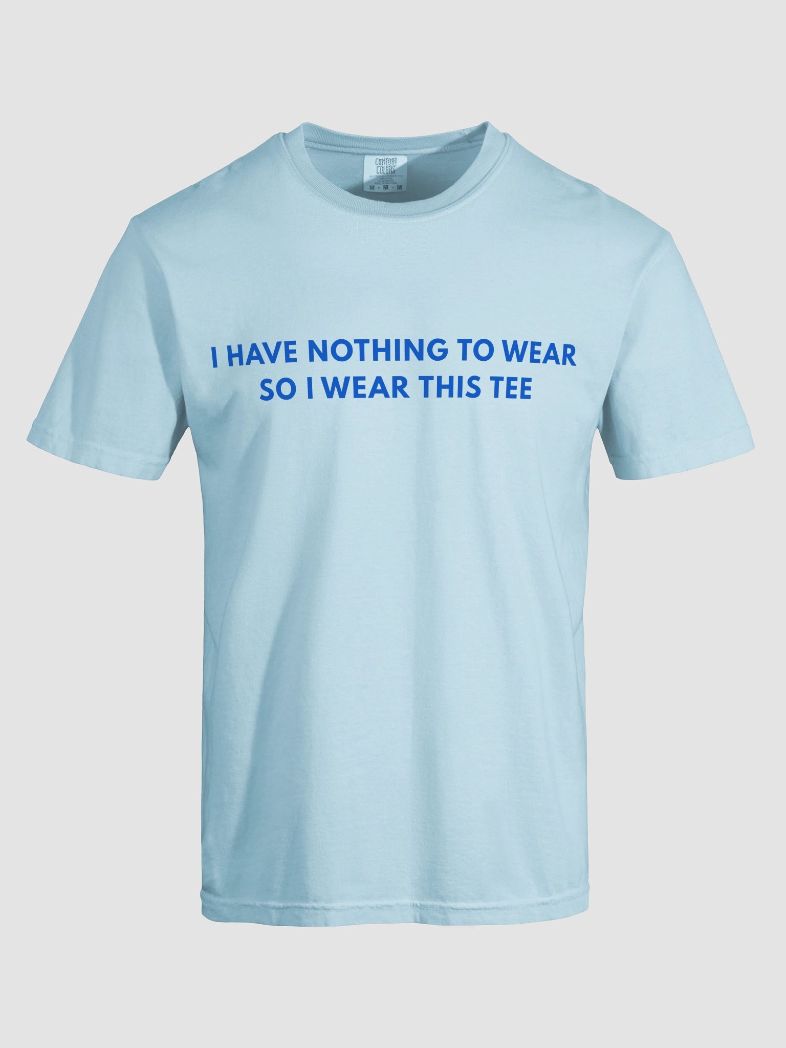 I Have Nothing To Wear So I Wear This T-shirt product image (4)