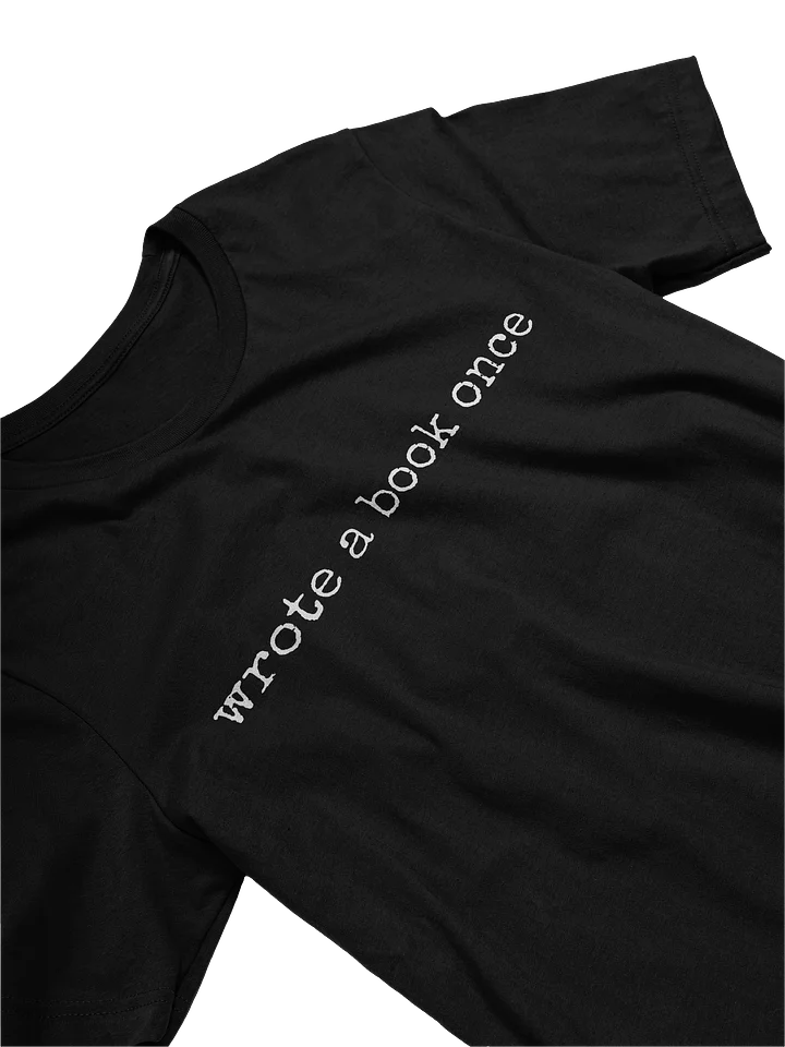 Wrote A Book Once Tee product image (2)