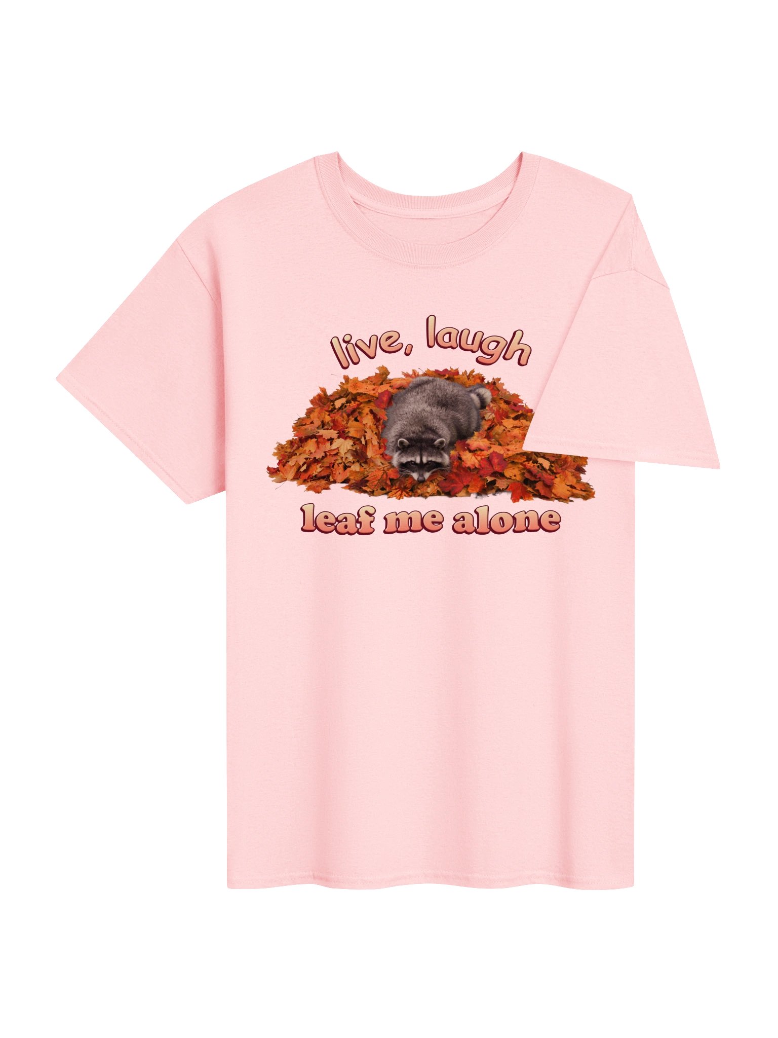 Live Laugh Leaf Me Alone Raccoon T-shirt product image (14)