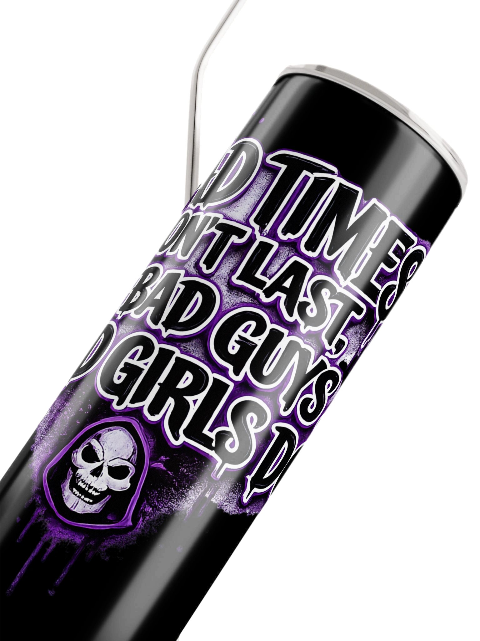 ''Bad Times Don't Last'' Stainless Steel Tumbler product image (2)