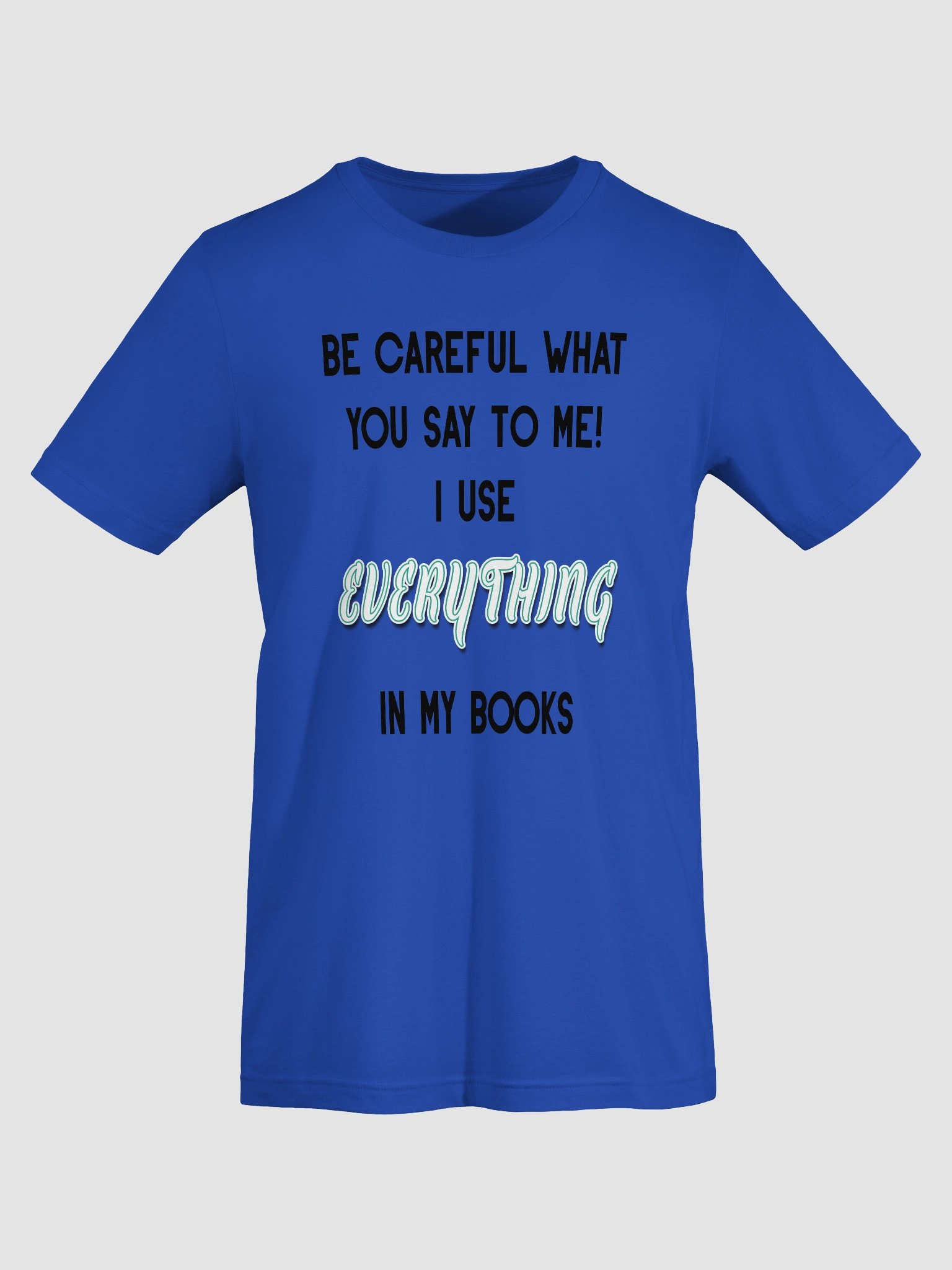 I use EVERYTHING in my books! ~ Supersoft T-shirt ~ Base Colour Collection 2 product image (7)
