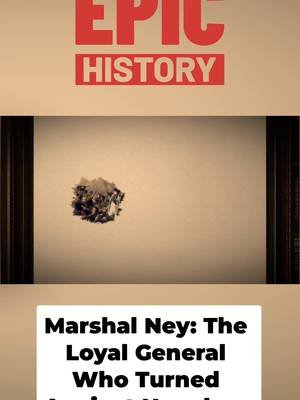 He promised to capture Napoleon. Instead he joined him. Marshal Ney's betrayal changed the course of history — and ended with a firing squad. Check out the full video at Epic History. #MarshalNey #Napoleon #NapoleonicWars #Waterloo #HundredDays #MilitaryHistory #EpicHistory #HistoryTok #Betrayal