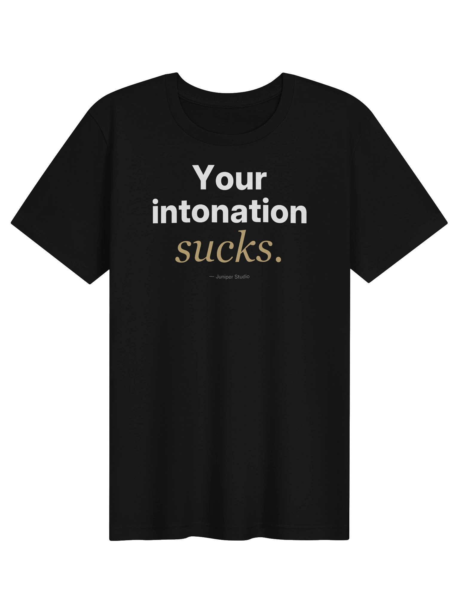 Your Intonation Sucks Tee product image (1)