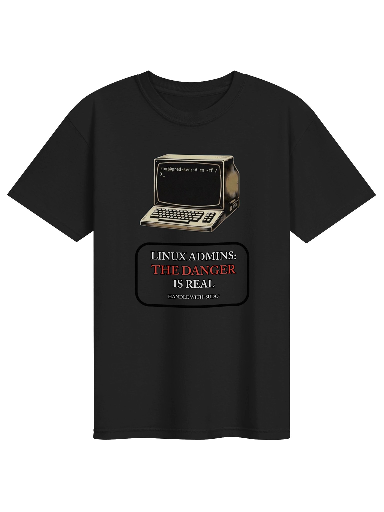 "Linux Admins: The Danger Is Real" T-Shirt product image (6)