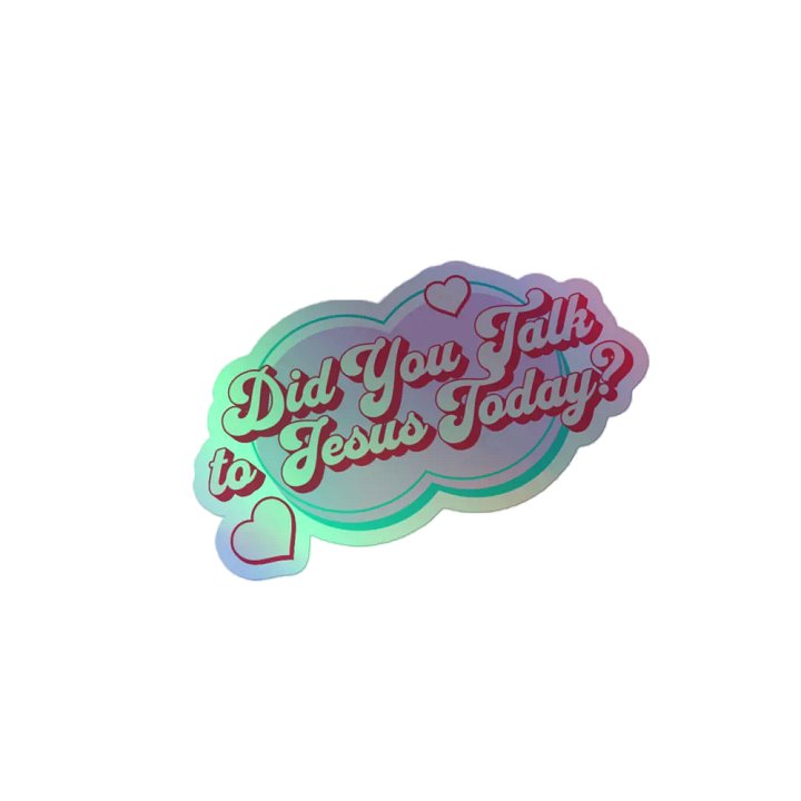"Did You Talk to Jesus Today?" Holographic Sticker product image (2)