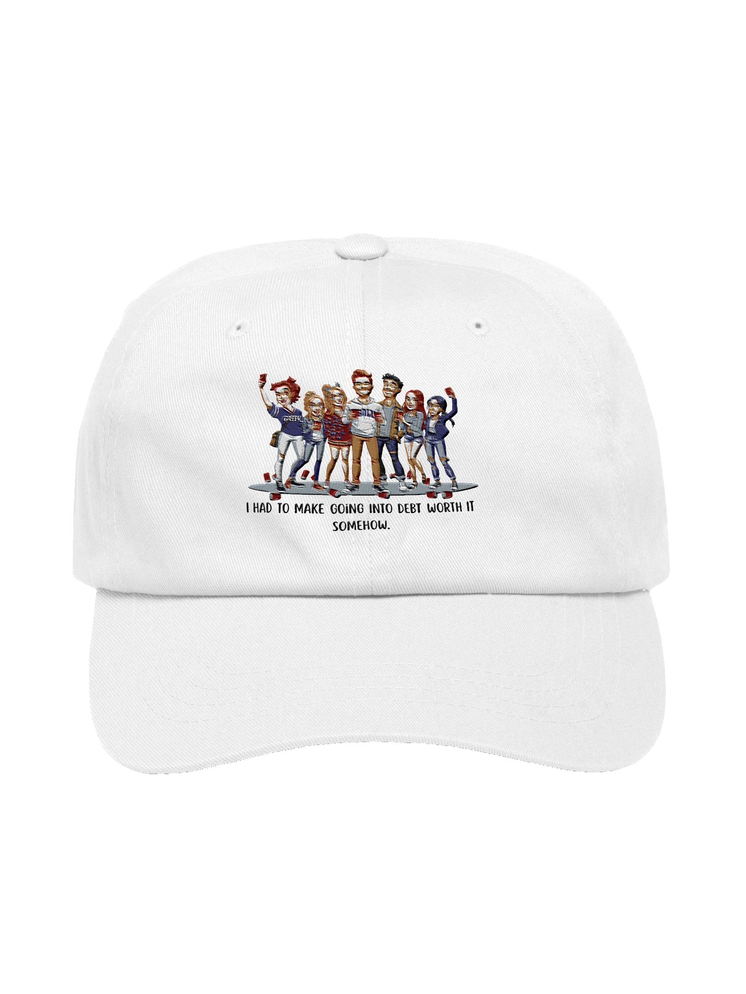 "I Had To Make Going Into Debt Worth It Somehow” Funny College Party Embroidered Hat | Student Loan Humor Embroidered Hat for Grads & College Kids product image (4)