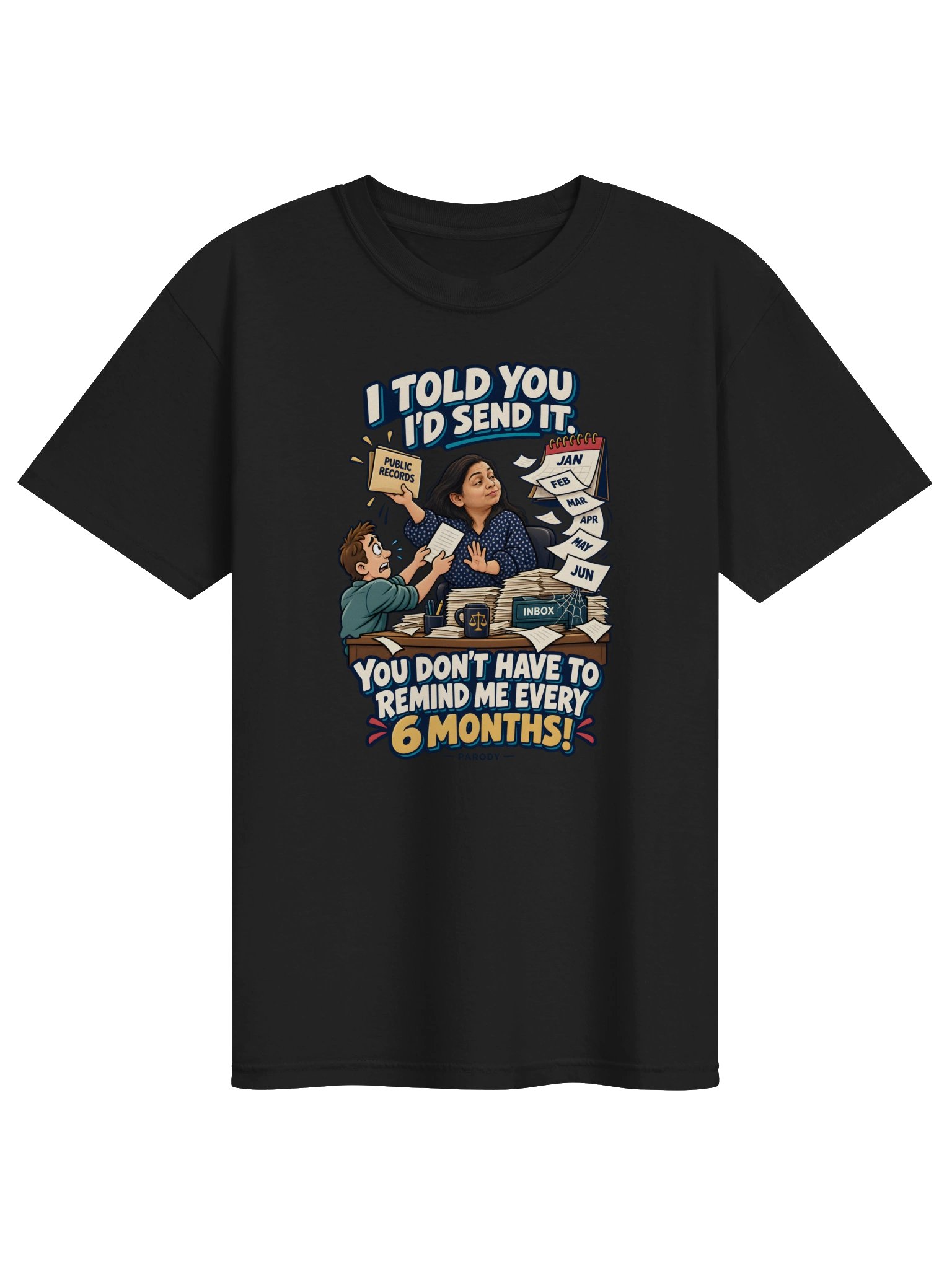Remind Me Every 6 Months — Open Records Parody Tee product image (1)