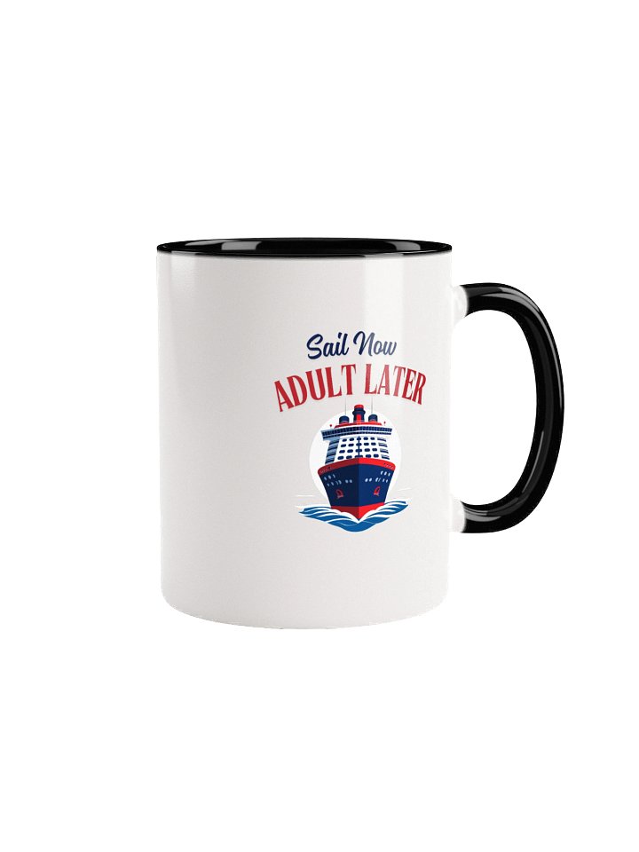 Sail Now, Adult Later Cruise Mug – Funny Cruise Gift for Travelers & Vacation Lovers product image (1)