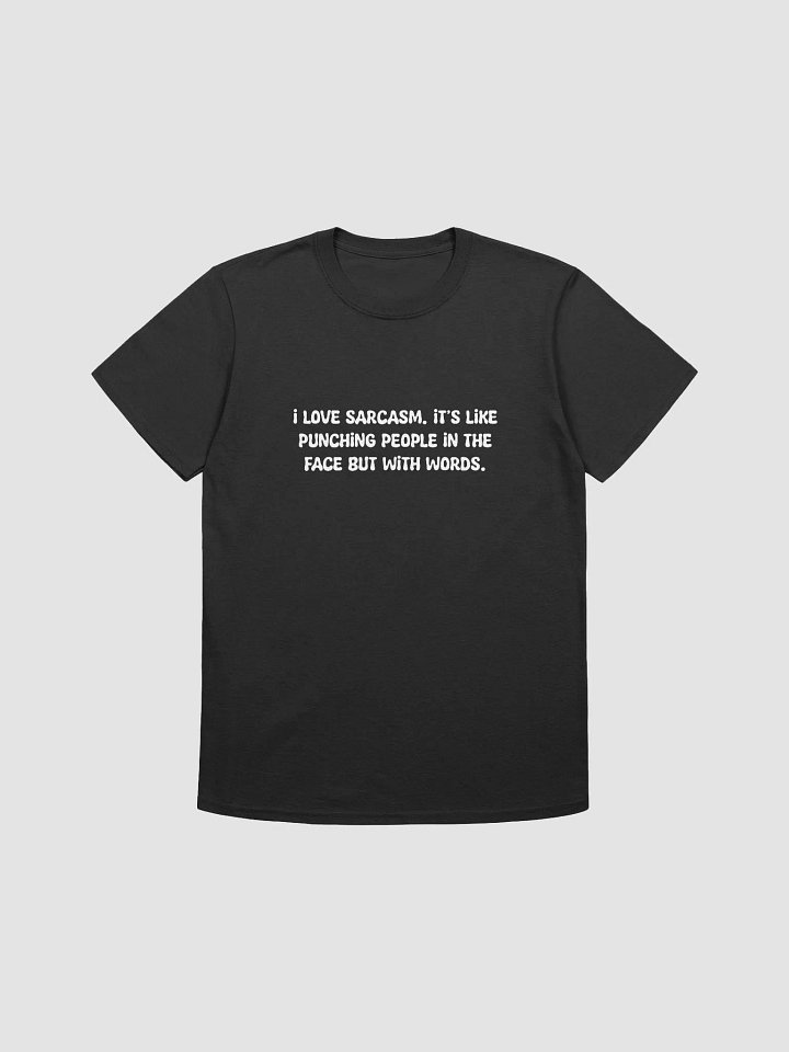 I love sarcasm t-shirt product image (1)