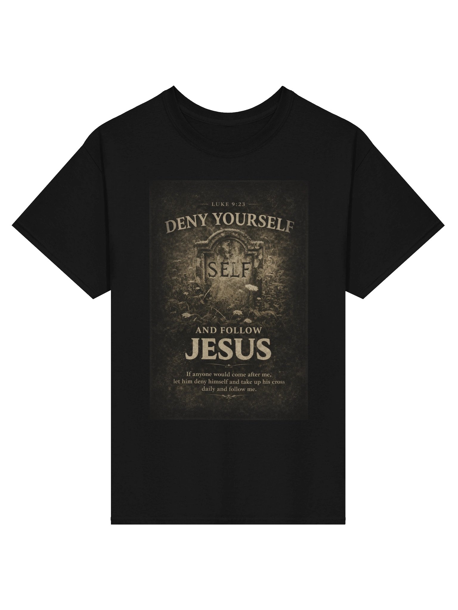 Deny Yourself Christian T-Shirt – Luke 9:23 Bible Verse Streetwear Tee – Die to Self Faith Shirt – Jesus Follow Me Christian Apparel product image (1)