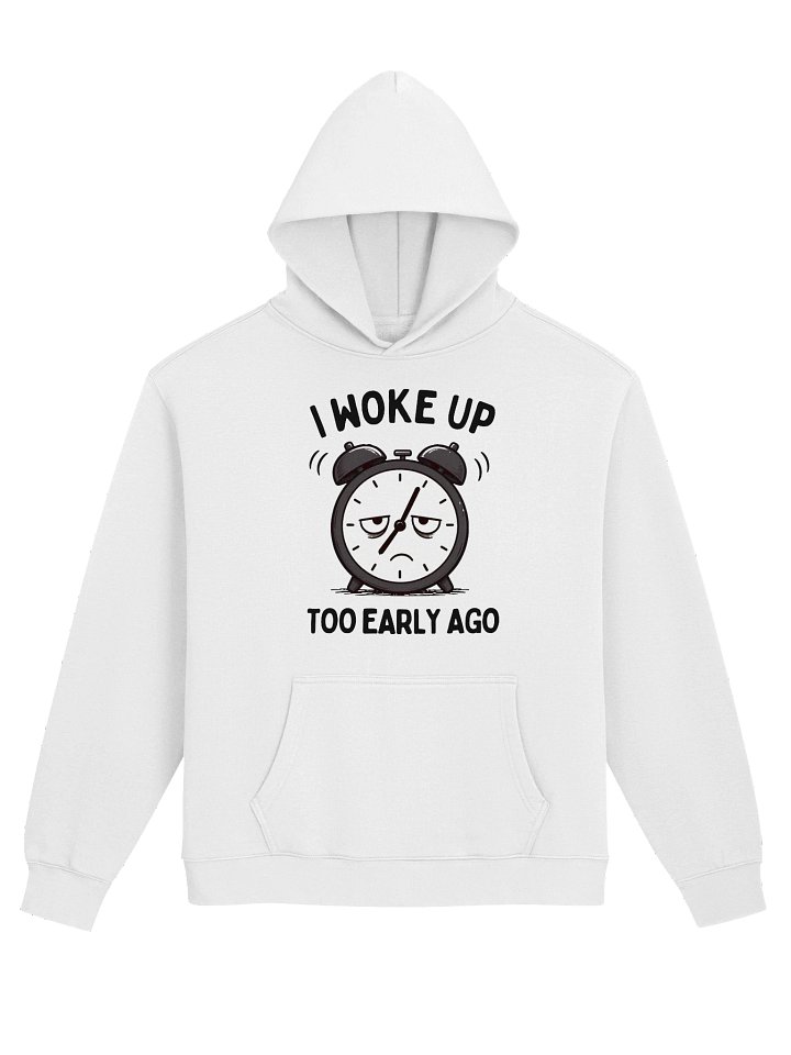 Woke Up Too Early - Light Colors Hoodie product image (1)