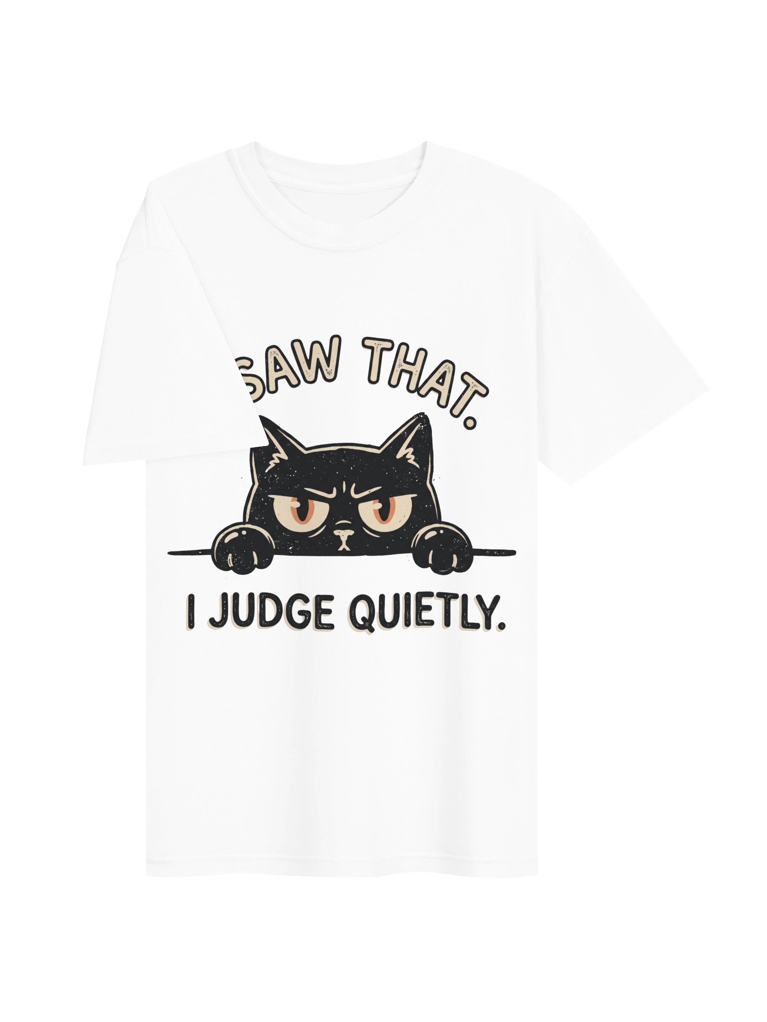 I Saw That Cat Quiet Judge Tee product image (29)