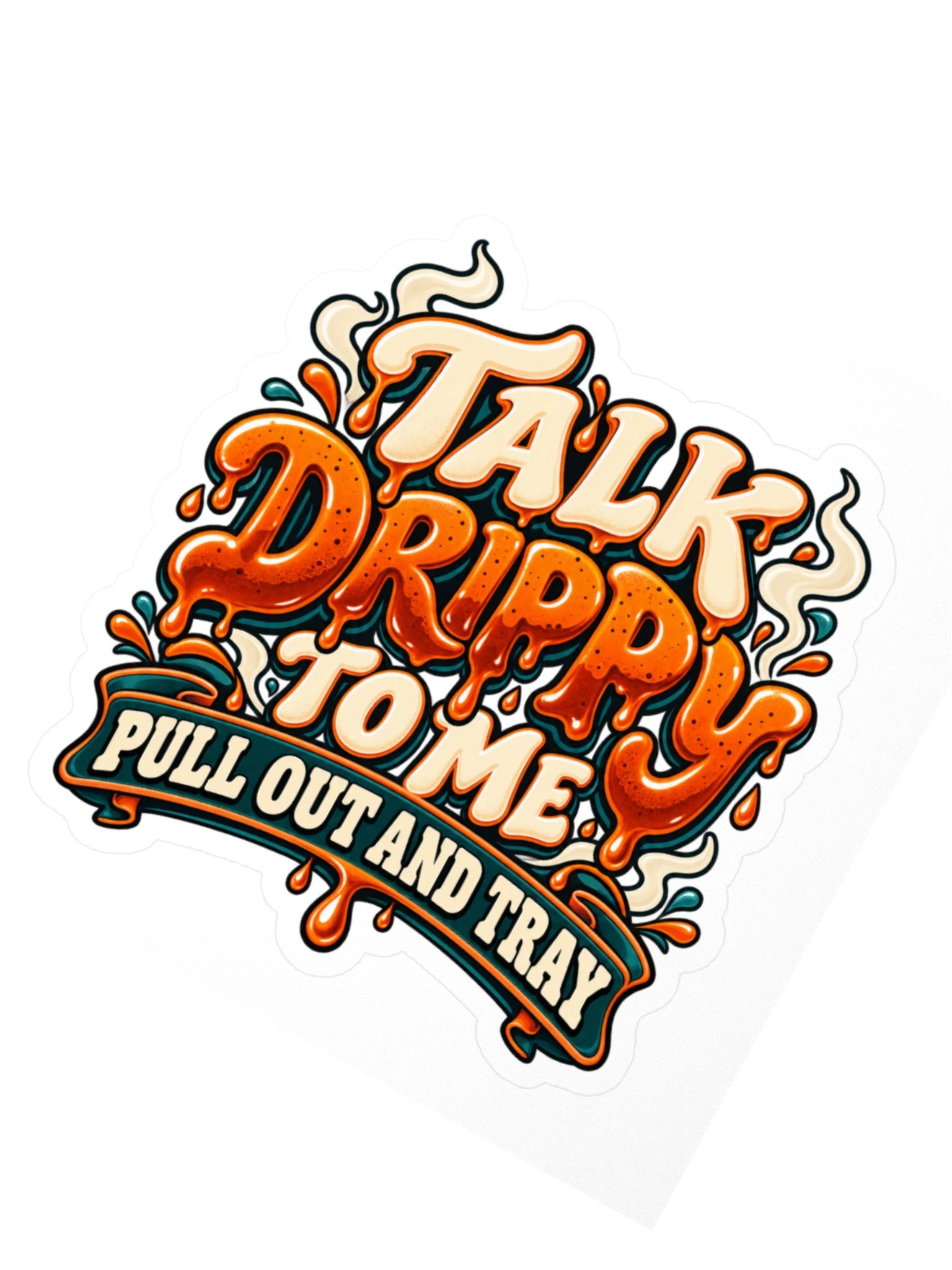 Talk Drippy to Me Sticker product image (4)