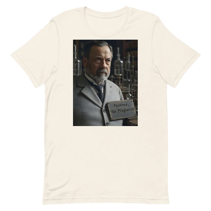 Pasteur, the Plagiarist T-Shirt product image (2)