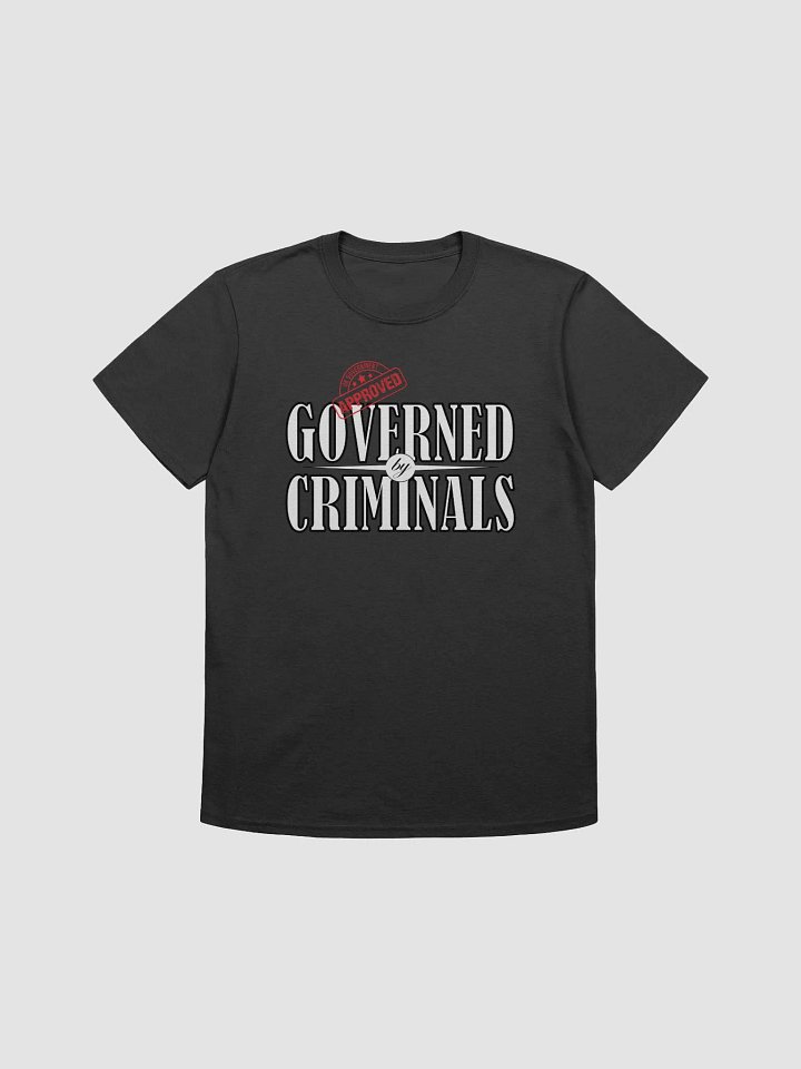 Governed By Criminals - UK Approved - Gildan Unisex Softstyle T-Shirt product image (1)
