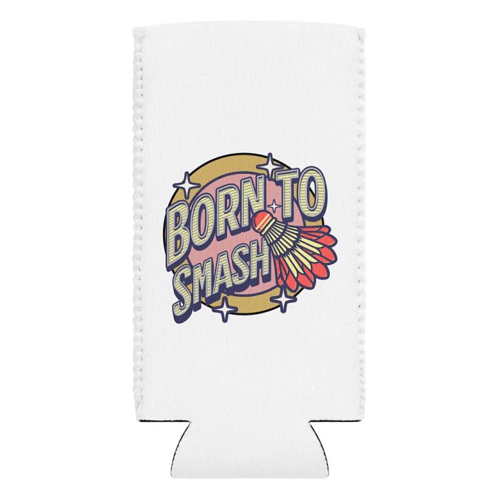 Born To Smash Badminton Chill Coozie product image (2)
